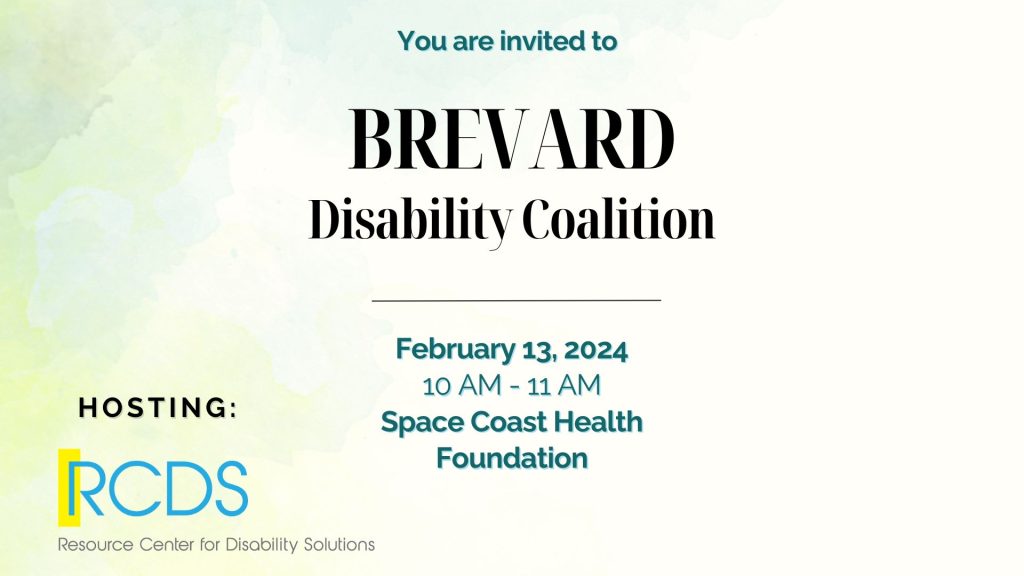You are invited to Brevard Disability Coalition. February 13, 2024 from 10-11 AM at the Space Coast Health Foundation.